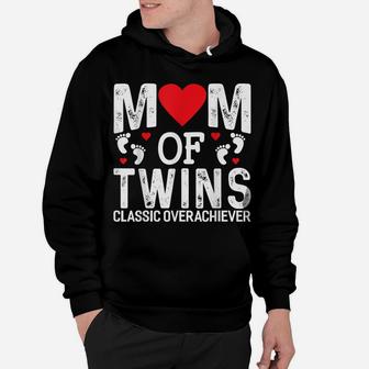 Funny Mom Of Twins Classic Overachiever Twins Mom Hoodie | Crazezy UK