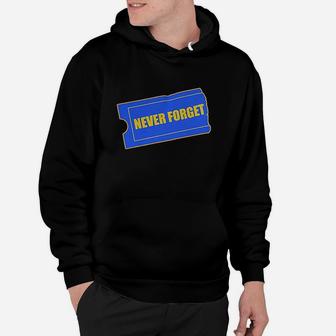 Funny Never Forget Hoodie | Crazezy AU