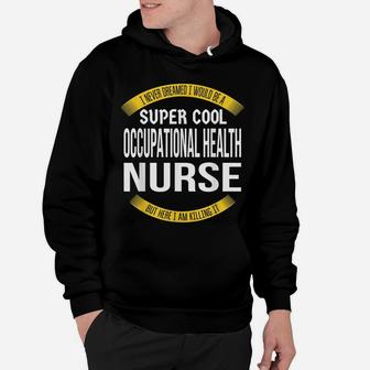 Funny Occupational Health Nurse Tshirts Gift Appreciation Hoodie | Crazezy UK