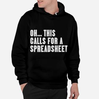Funny Oh This Calls For A Spreadsheet Hoodie | Crazezy UK
