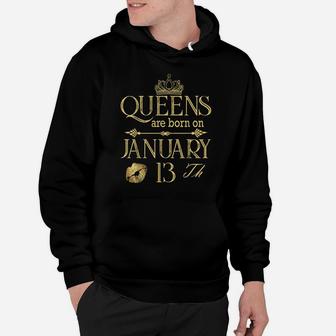 Funny Queens Are Born On January 13Th Birthday Women Girl Hoodie | Crazezy AU