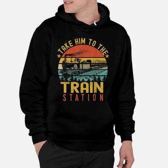 Funny Retro Vintage Style Take Him To The Train Station Hoodie | Crazezy