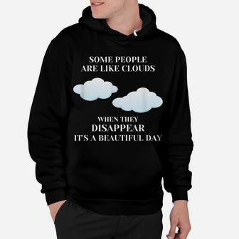 Funny Sarcastic Joke Some People Are Like Clouds Hoodie | Crazezy