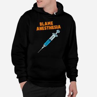 Funny Surgeon Post Surgery Thanks Blame Anesthesia Hoodie - Monsterry