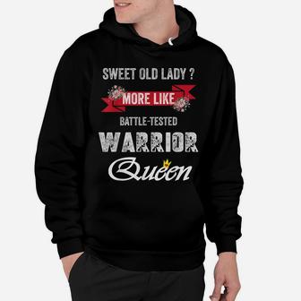 Funny Sweet Old Lady More Like Battle-Tested Warrior Queen Hoodie | Crazezy UK