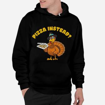 Funny Thanksgiving Costume For Women And Men Pizza Instead Hoodie | Crazezy
