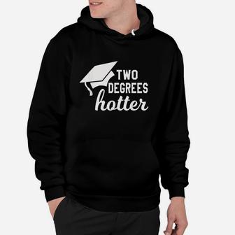 Funny Two Degrees Hotter Graduation Cap Diploma Graphic Hoodie | Crazezy