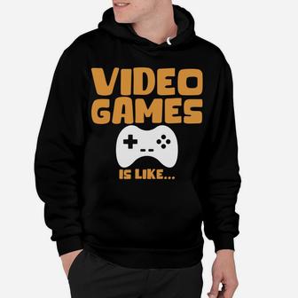 Funny Video Gamer Shirt A Day Without Video Games Design Hoodie | Crazezy AU