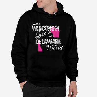 Funny Wisconsin Shirts Just A Wisconsin Girl In A Delaware Hoodie | Crazezy DE