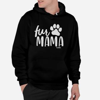 Fur Mama Dog Cat Pet Owner Mom Mother Hoodie | Crazezy