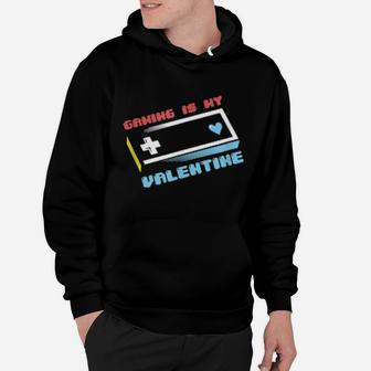 Gaming Is My Valentine Video Games Controller Valentines Day Hoodie - Monsterry
