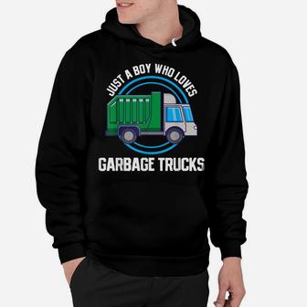Garbage Truck Just A Boy Who Loves Garbage Trucks Hoodie | Crazezy