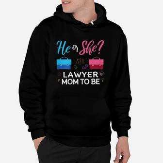 Gender Reveal He Or She Mom To Be Lawyer Future Hoodie - Monsterry CA