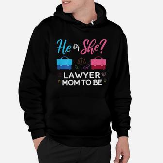 Gender Reveal He Or She Mom To Be Lawyer Future Mother Hoodie - Monsterry CA