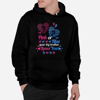 Gender Reveal Pink Or Blue Your Big Brother Love You Hoodie - Thegiftio UK