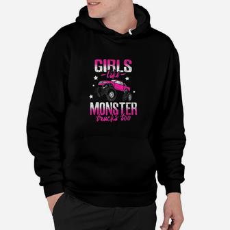Girls Like Monster Trucks Too Women Truck Car Gift Hoodie | Crazezy