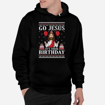 Go Jesus Its Your Birthday Ugly Xmas Sweater Sweatshirt Hoodie | Crazezy CA