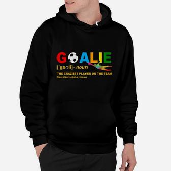 Goalie Noun The Craziest Player On The Team Lgbt Hoodie - Monsterry UK
