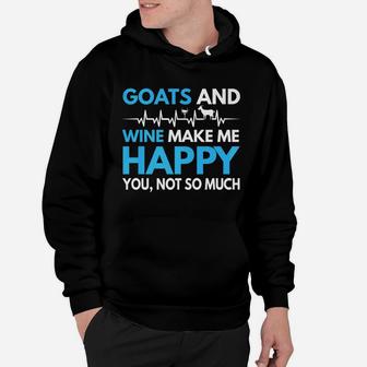 Goats And Wine Make Me Happy Hoodie - Thegiftio UK