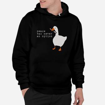 Goose Game Peace Was Never An Option Hoodie - Thegiftio UK