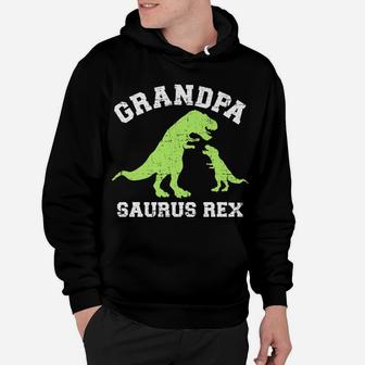 Grandpasaurus Rex Dinosaur For Grandpa Hoodie | Crazezy