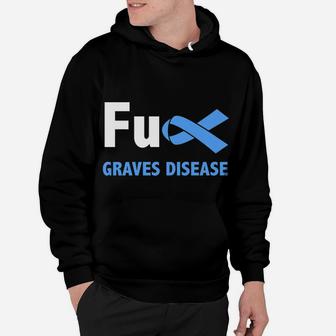 Graves Disease Awareness Begbie Disease Related Family Membe Hoodie | Crazezy