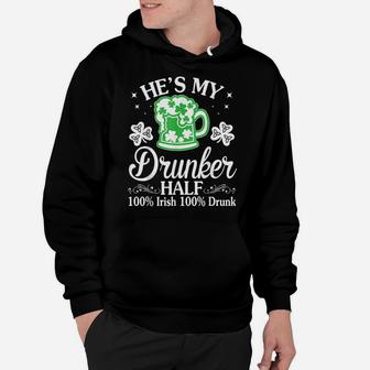 Green Beer He's My Drunker Half 100 Irish 100 Drunk Shirt Hoodie | Crazezy DE