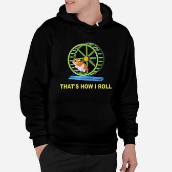Hamster This Is How I Roll Hamster Wheel Hoodie | Crazezy AU