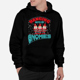 Hanging With My Gnomies Funny Christmas Garden Gnome Gift Hoodie | Crazezy CA