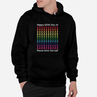 Happy 100th Day Of Please Mute Yourself 100 Days Of School Hoodie