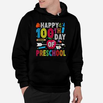 Happy 100Th Day Of School Gift 100 Days Of Preschool Teacher Hoodie | Crazezy