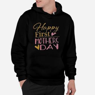 Happy First Mothers Day Hoodie | Crazezy CA