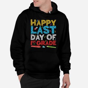 Happy Last Day Of 1St Grade First Grade Gift Hoodie | Crazezy