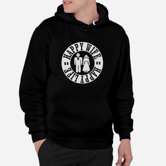 Happy Wife Happy Life Funny Bride Groom Hoodie - Thegiftio