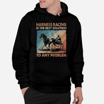 Harness Racing Is The Best Solution To Any Problem Vintage Hoodie - Monsterry UK