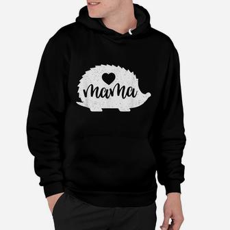 Hedgehog Mama Mothers Day Hedgie Mom Lover Gift Women Hoodie | Crazezy AU