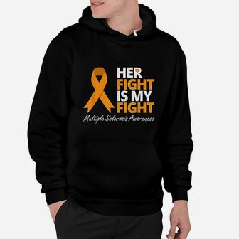 Her Fight Is My Fight Multiple Sclerosis Awareness Hoodie | Crazezy