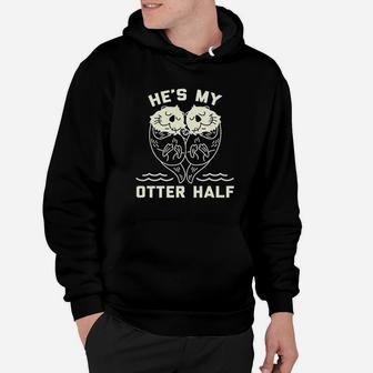 Hes My Otter Half Cute Sea Otter Animal Valentines Day Hoodie | Crazezy