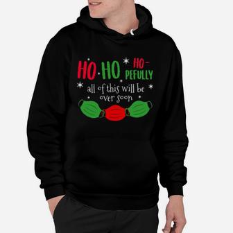 Ho Ho Hopefully This Will Be Over Soon Hoodie - Monsterry