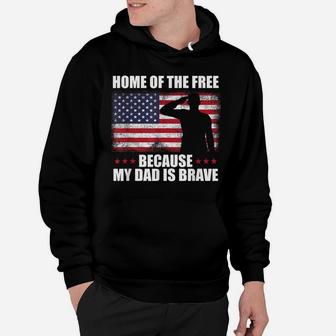 Home Of The Free Because My Dad Is Brave Veteran Day Pride Hoodie | Crazezy