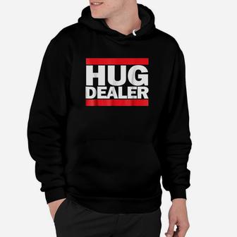 Hug Dealer Hoodie | Crazezy