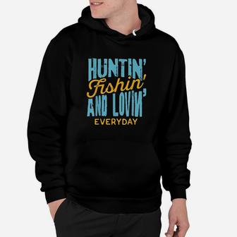 Hunting Fishing Loving Everyday For Outdoors Lovers Hoodie | Crazezy CA