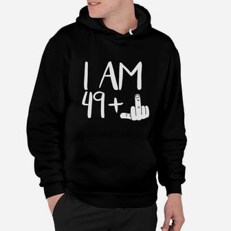 I Am 49 Plus 1 With Middle Finger Hoodie - Thegiftio UK