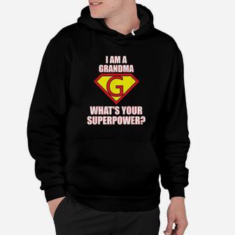 I Am A Grandma What Is Your Superpower Hoodie | Crazezy