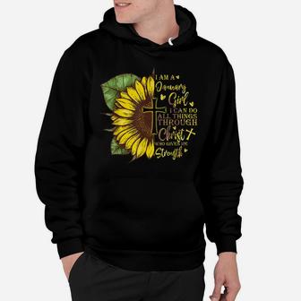 I Am A January Girl I Can Do All Things Sunflower Birthday Hoodie | Crazezy UK