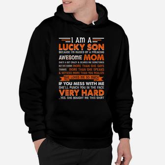 I Am A Lucky Son I'm Raised By A Freaking Awesome Mom Hoodie | Crazezy