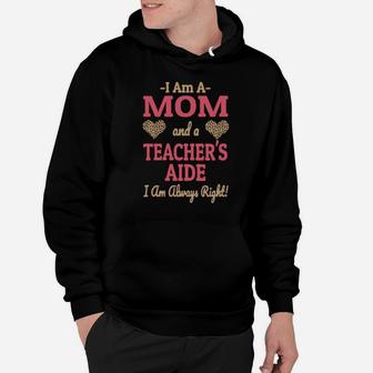 I Am A Mom And A Teacher's Aide Hoodie - Monsterry UK