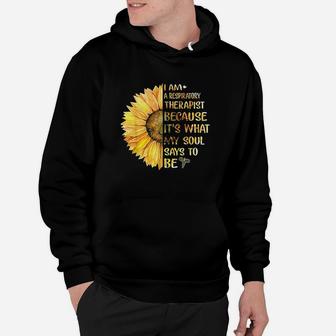 I Am A Respiratory Therapist Its What My Soul Says To Be Hoodie | Crazezy UK