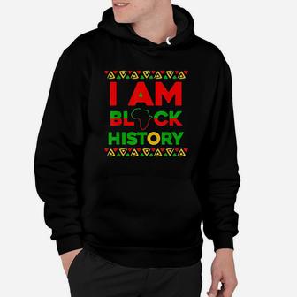 I Am Black History It Is Black History Month Hoodie - Seseable