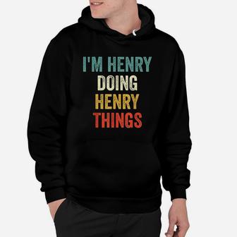 I Am Henry Doing Henry Things Hoodie - Thegiftio UK